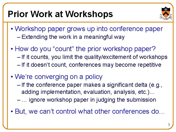 Prior Work at Workshops • Workshop paper grows up into conference paper – Extending