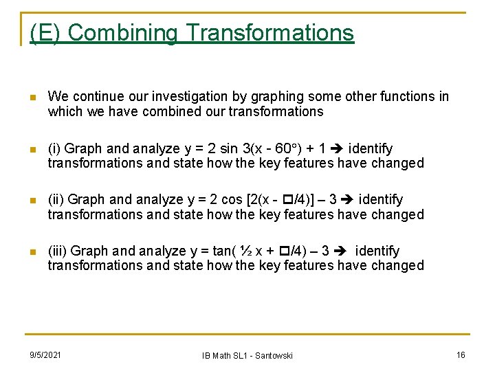 (E) Combining Transformations n n We continue our investigation by graphing some other functions