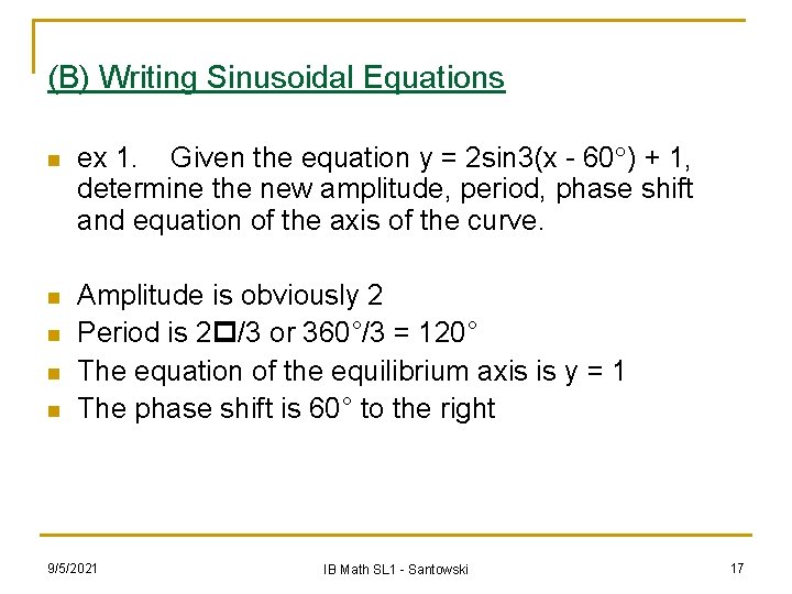 (B) Writing Sinusoidal Equations n ex 1. Given the equation y = 2 sin