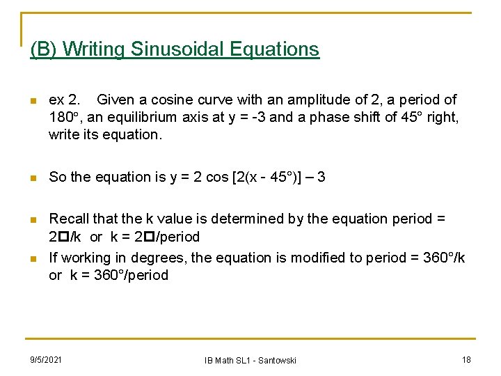 (B) Writing Sinusoidal Equations n ex 2. Given a cosine curve with an amplitude