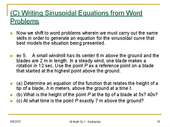 (C) Writing Sinusoidal Equations from Word Problems n Now we shift to word problems
