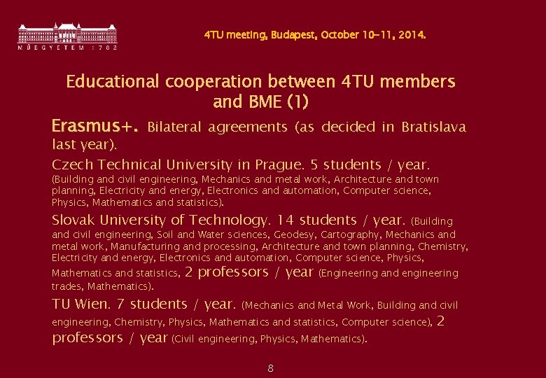 4 TU meeting, Budapest, October 10 -11, 2014. Educational cooperation between 4 TU members