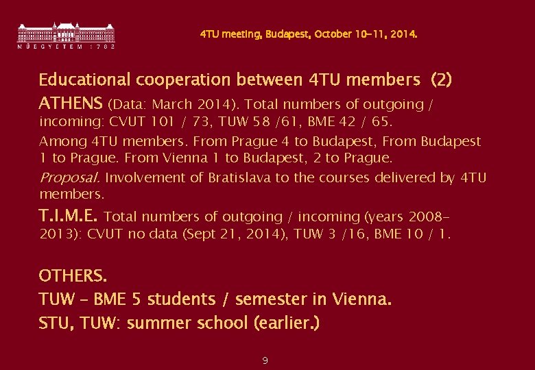 4 TU meeting, Budapest, October 10 -11, 2014. Educational cooperation between 4 TU members