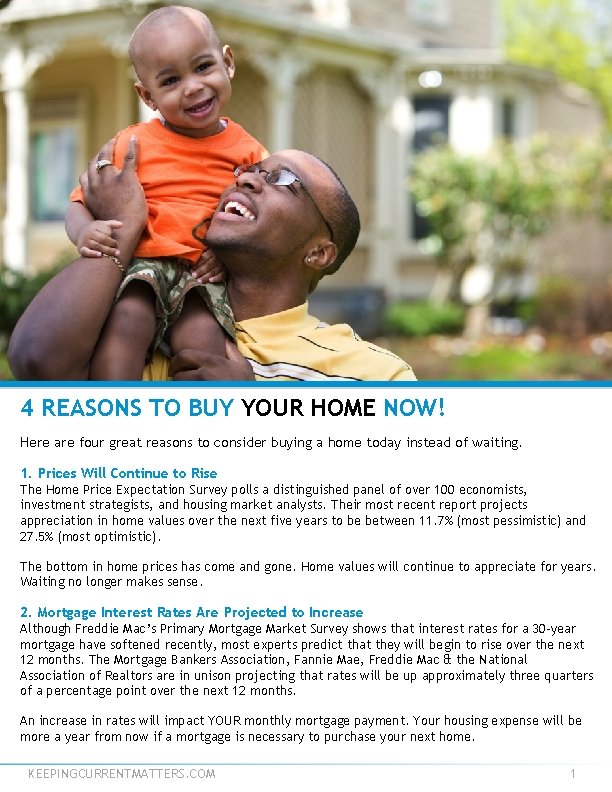 4 REASONS TO BUY YOUR HOME NOW! Here are four great reasons to consider