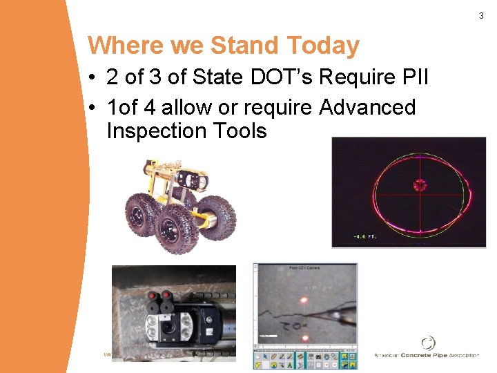 3 Where we Stand Today • 2 of 3 of State DOT’s Require PII