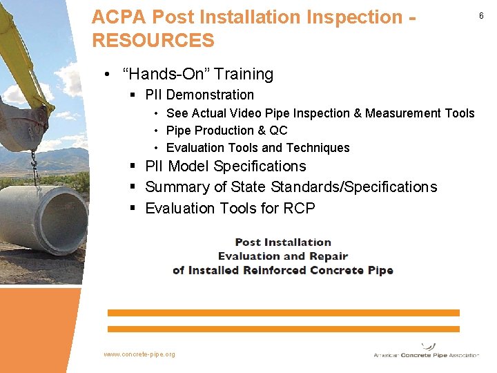 ACPA Post Installation Inspection RESOURCES • “Hands-On” Training § PII Demonstration • See Actual