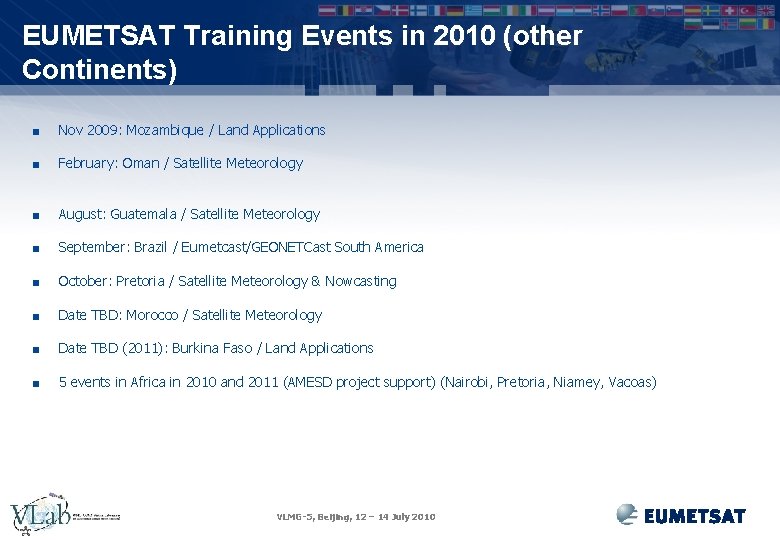 EUMETSAT Training Events in 2010 (other Continents) ■ Nov 2009: Mozambique / Land Applications