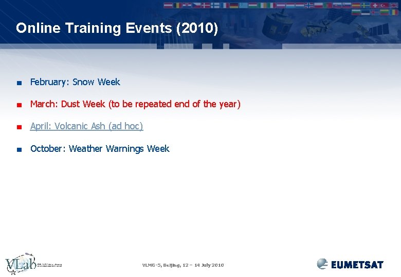 Online Training Events (2010) ■ February: Snow Week ■ March: Dust Week (to be