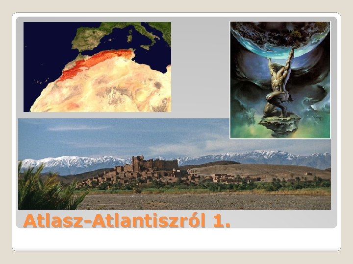 � Atlasz-Atlantiszról 1. 