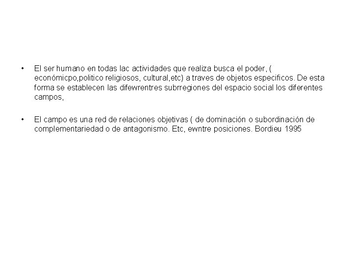  • El ser humano en todas lac actividades que realiza busca el poder,