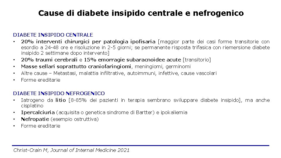 Cause di diabete insipido centrale e nefrogenico DIABETE INSIPIDO CENTRALE • 20% interventi chirurgici