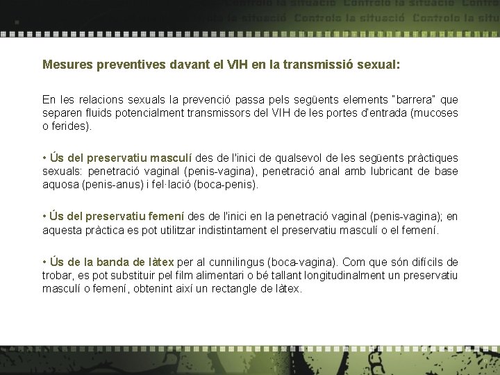 Mesures preventives davant el VIH en la transmissió sexual: En les relacions sexuals la