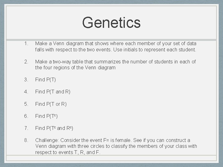 Genetics 1. Make a Venn diagram that shows where each member of your set