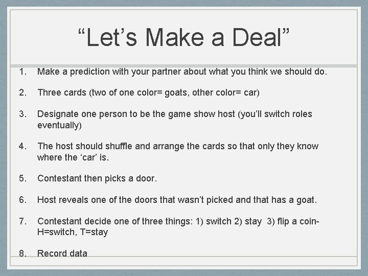 “Let’s Make a Deal” 1. Make a prediction with your partner about what you