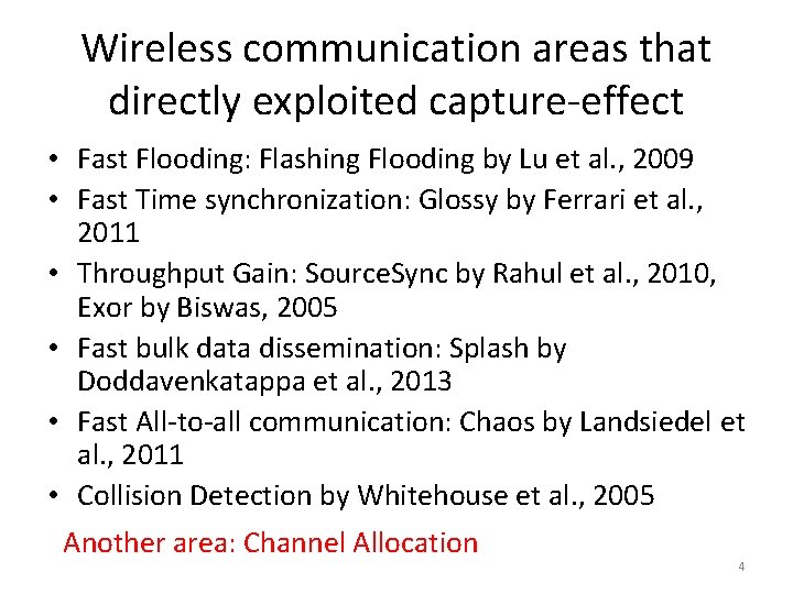 Wireless communication areas that directly exploited capture-effect • Fast Flooding: Flashing Flooding by Lu