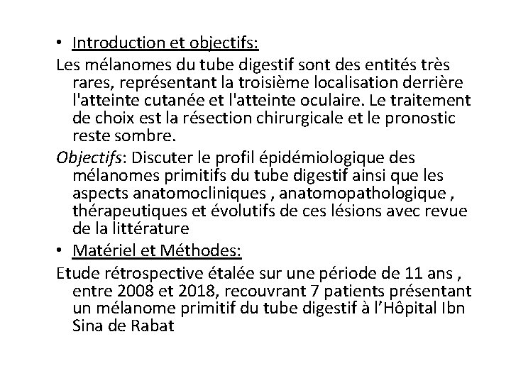  • Introduction et objectifs: Les mélanomes du tube digestif sont des entités très