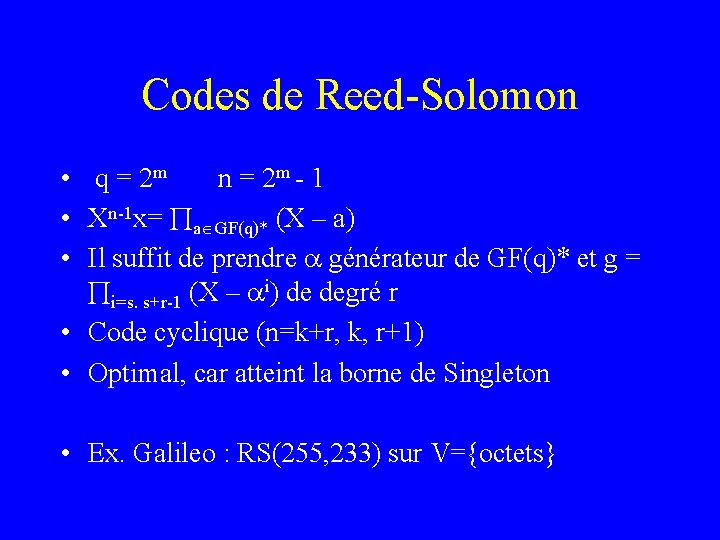 Codes de Reed-Solomon • q = 2 m n = 2 m - 1