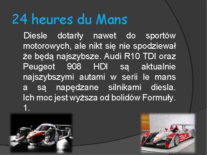 24 heures du Mans Diesle dotarły nawet do sportów motorowych, ale nikt się nie