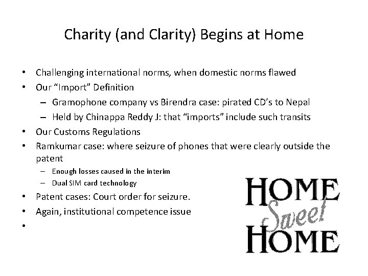 Charity (and Clarity) Begins at Home • Challenging international norms, when domestic norms flawed