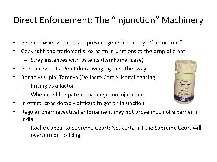 Direct Enforcement: The “Injunction” Machinery • Patent Owner attempts to prevent generics through “Injunctions”