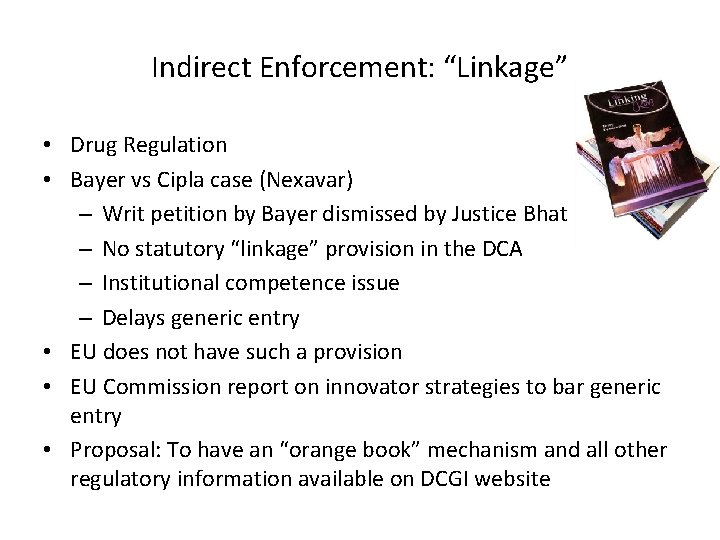 Indirect Enforcement: “Linkage” • Drug Regulation • Bayer vs Cipla case (Nexavar) – Writ