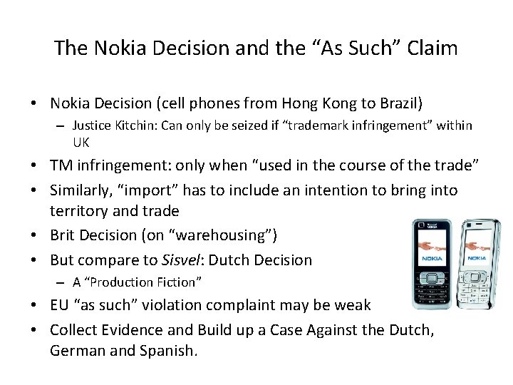 The Nokia Decision and the “As Such” Claim • Nokia Decision (cell phones from