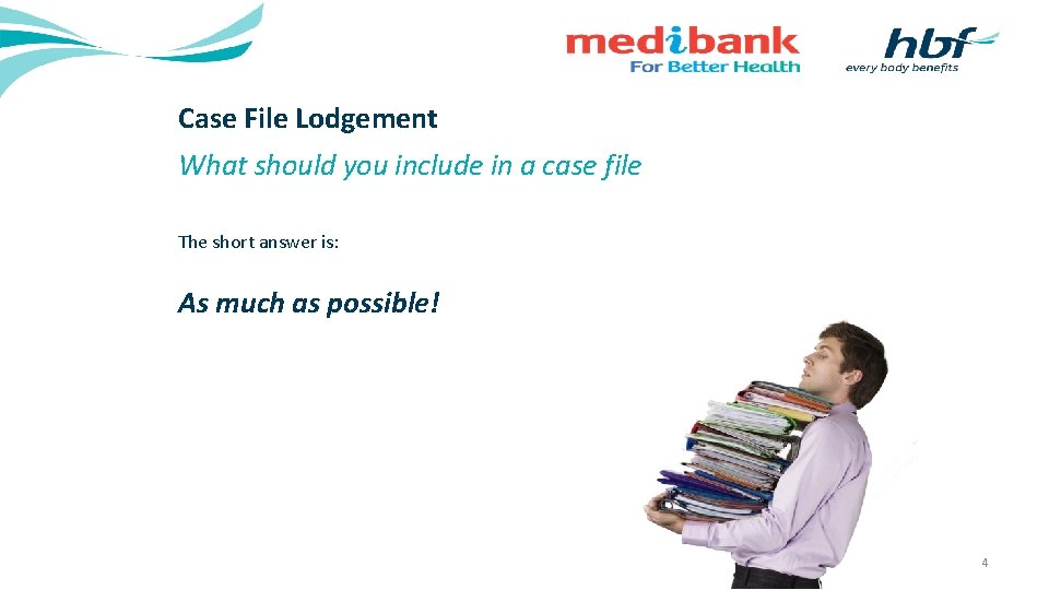 Case File Lodgement What should you include in a case file The short answer