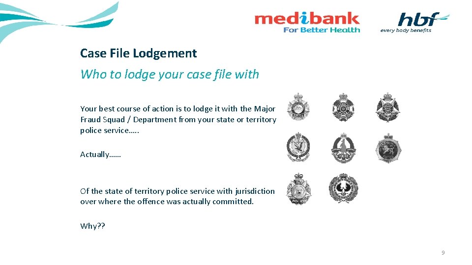 Case File Lodgement Who to lodge your case file with Your best course of