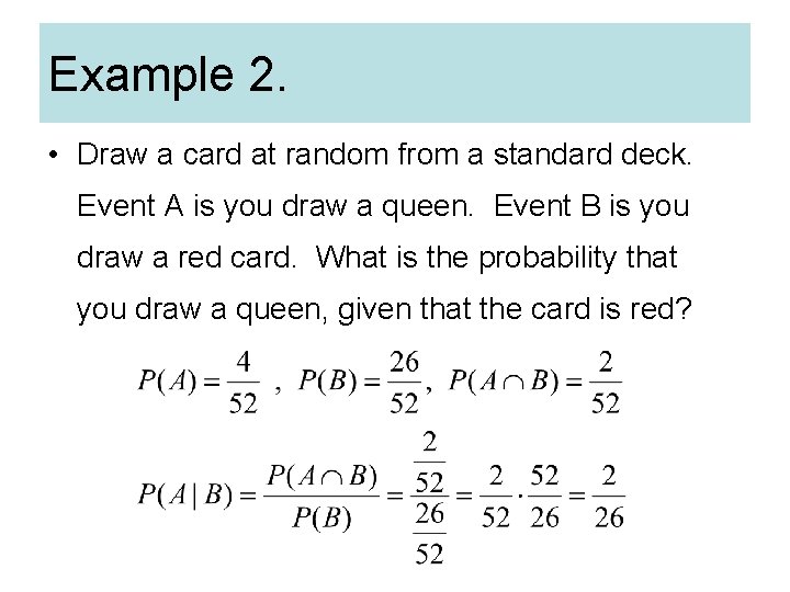 Example 2. • Draw a card at random from a standard deck. Event A