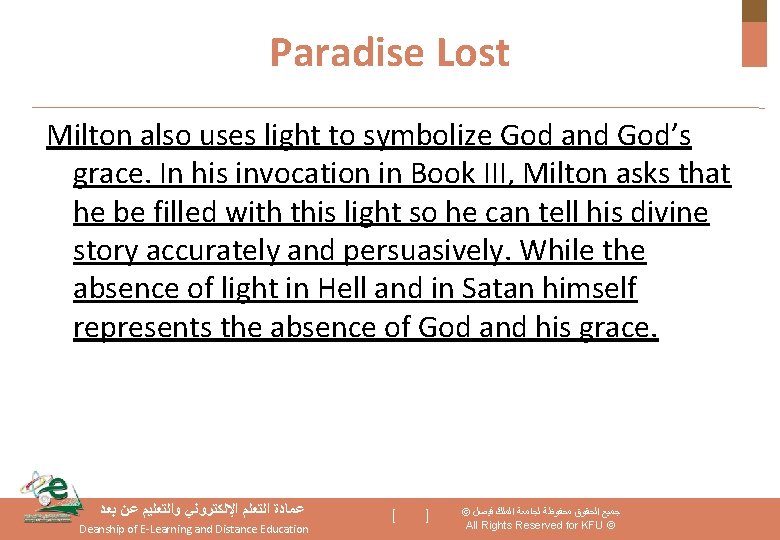 Paradise Lost Milton also uses light to symbolize God and God’s grace. In his