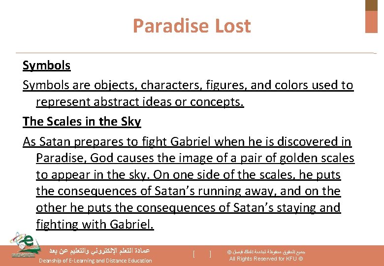 Paradise Lost Symbols are objects, characters, figures, and colors used to represent abstract ideas