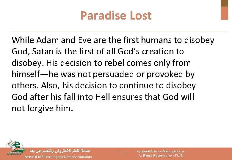 Paradise Lost While Adam and Eve are the first humans to disobey God, Satan