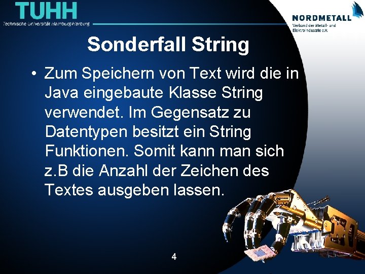 Sonderfall String • Zum Speichern von Text wird die in Java eingebaute Klasse String