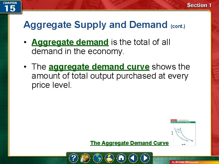 Aggregate Supply and Demand (cont. ) • Aggregate demand is the total of all