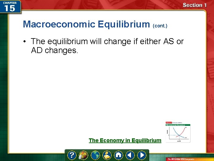 Macroeconomic Equilibrium (cont. ) • The equilibrium will change if either AS or AD