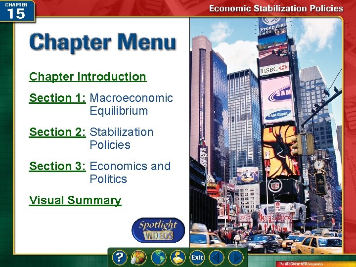 Chapter Introduction Section 1: Macroeconomic Equilibrium Section 2: Stabilization Policies Section 3: Economics and