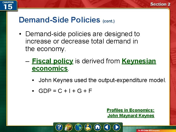 Demand-Side Policies (cont. ) • Demand-side policies are designed to increase or decrease total
