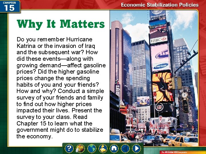 Do you remember Hurricane Katrina or the invasion of Iraq and the subsequent war?