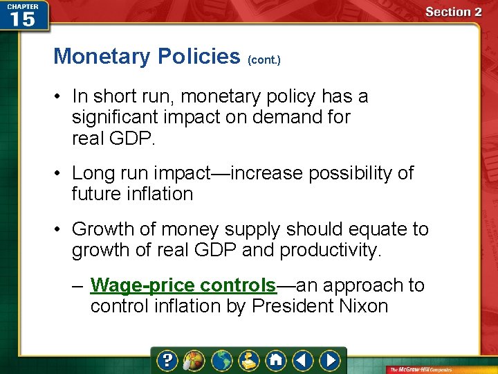 Monetary Policies (cont. ) • In short run, monetary policy has a significant impact