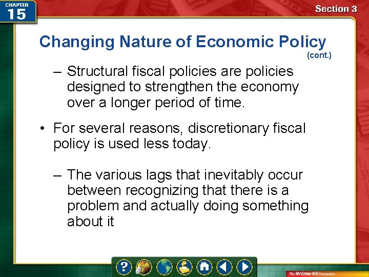 Changing Nature of Economic Policy (cont. ) – Structural fiscal policies are policies designed