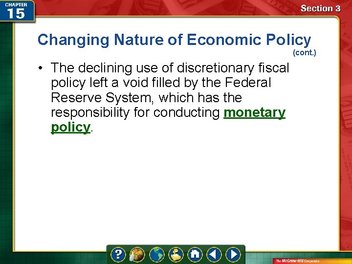 Changing Nature of Economic Policy (cont. ) • The declining use of discretionary fiscal