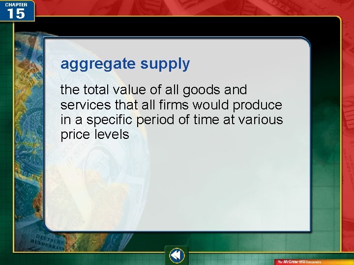 aggregate supply the total value of all goods and services that all firms would