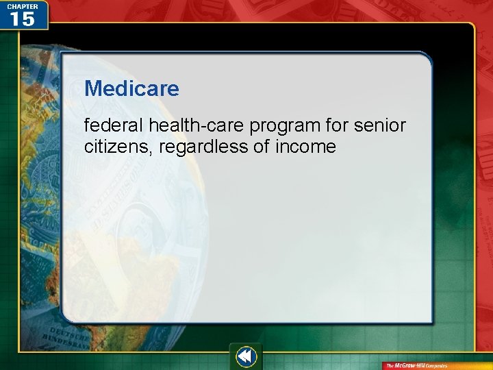 Medicare federal health-care program for senior citizens, regardless of income 