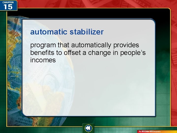 automatic stabilizer program that automatically provides benefits to offset a change in people’s incomes