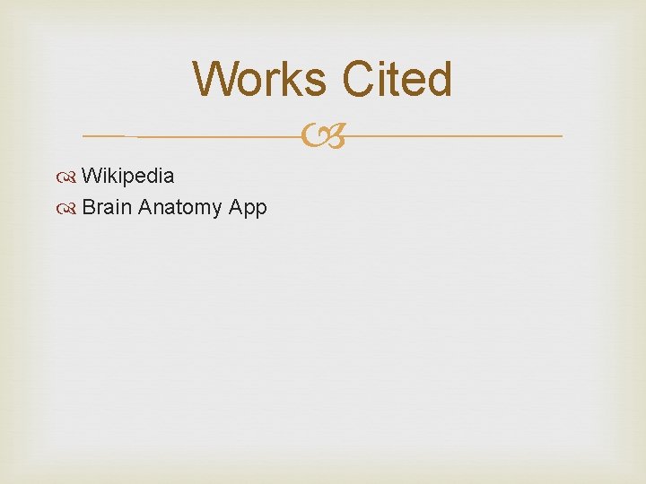 Works Cited Wikipedia Brain Anatomy App 