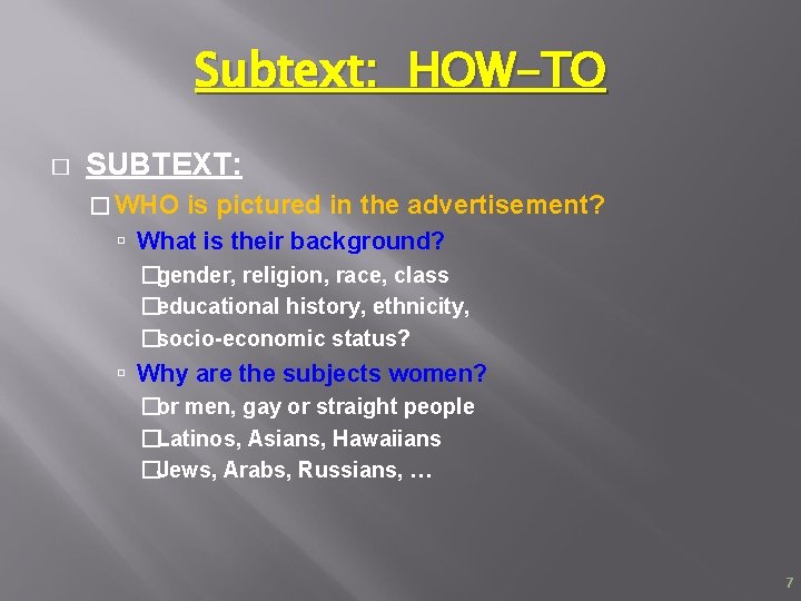 Subtext: HOW-TO � SUBTEXT: � WHO is pictured in the advertisement? What is their Subtext: HOW-TO � SUBTEXT: � WHO is pictured in the advertisement? What is their