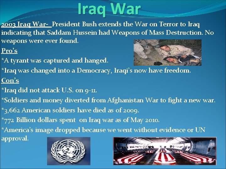 Iraq War 2003 Iraq War- President Bush extends the War on Terror to Iraq
