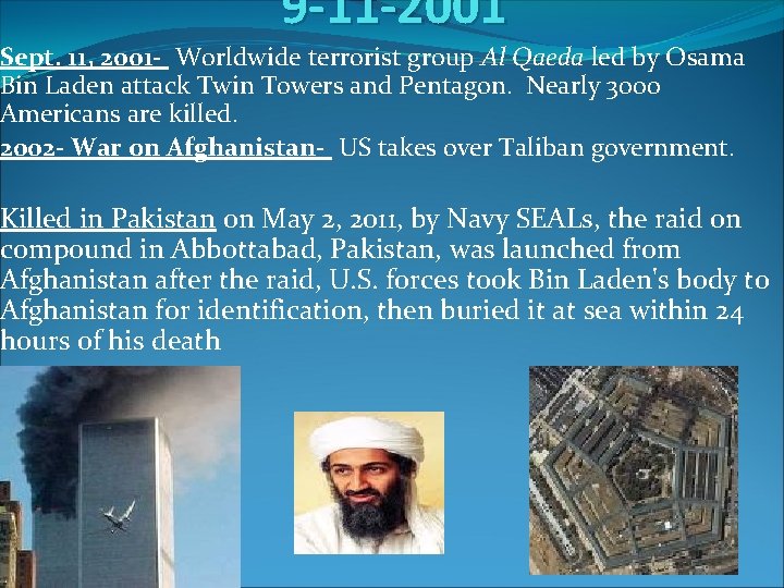 9 -11 -2001 Sept. 11, 2001 - Worldwide terrorist group Al Qaeda led by