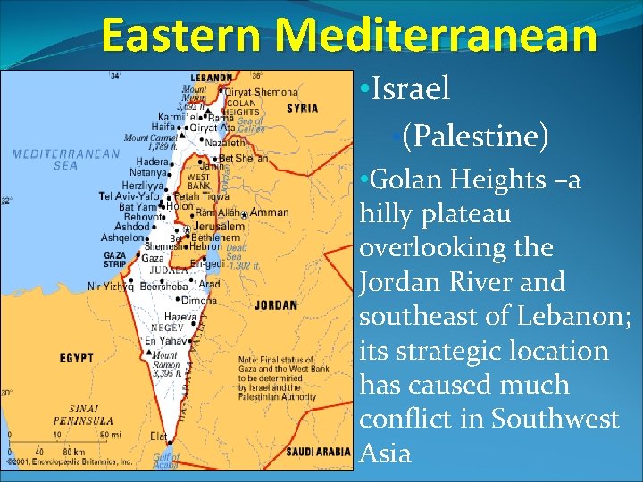 Eastern Mediterranean • Israel • (Palestine) • Golan Heights –a hilly plateau overlooking the