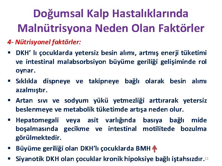Doğumsal Kalp Hastalıklarında Malnütrisyona Neden Olan Faktörler 4 - Nütrisyonel faktörler: § DKH’ lı